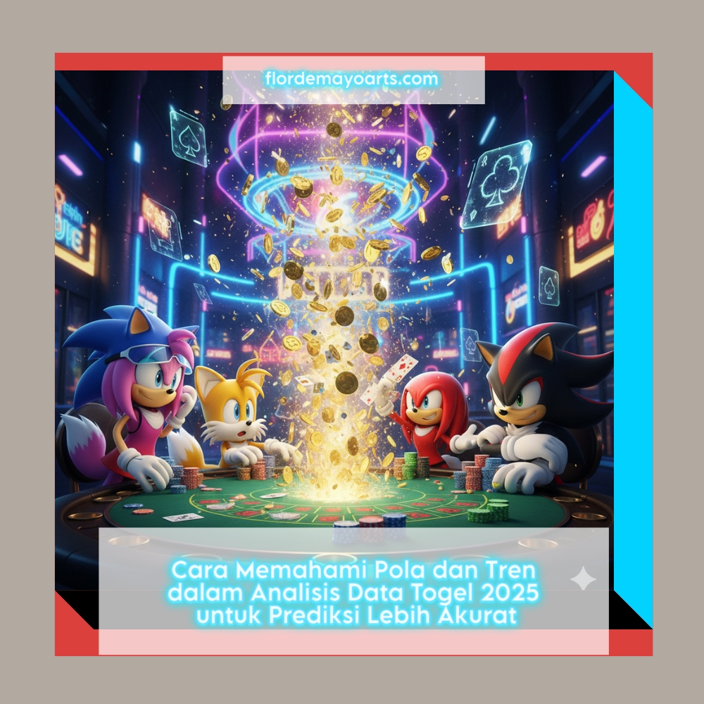Cara Memahami Pola dan Tren dalam Analisis Data Togel 2025 untuk Prediksi Lebih Akurat