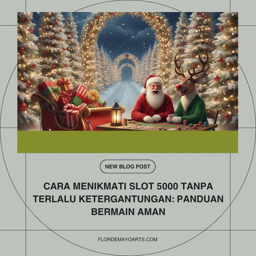 Cara Menikmati Slot 5000 Tanpa Ketergantungan: Panduan Bermain Aman